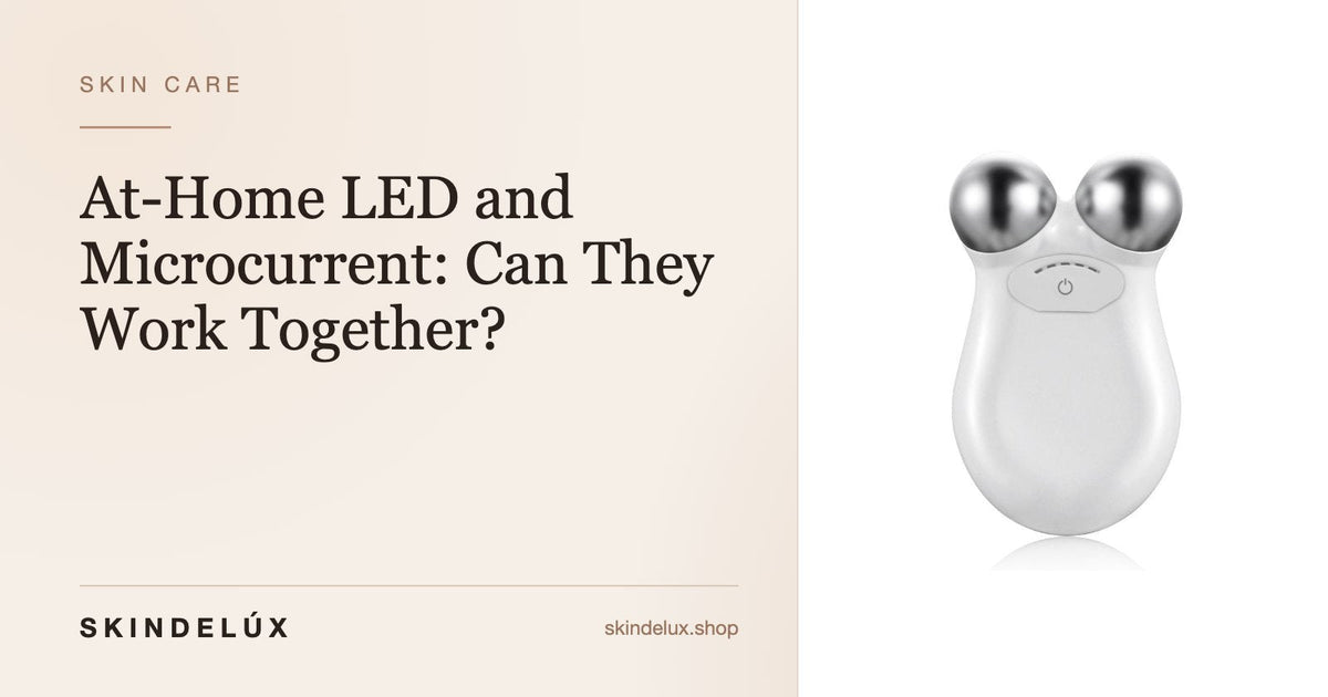At-Home LED and Microcurrent: Can They Work Together? - Skin Delux