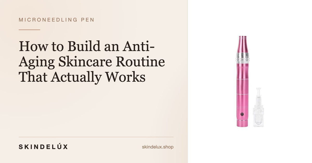 How to Build an Anti-Aging Skincare Routine That Actually Works - Skin Delux