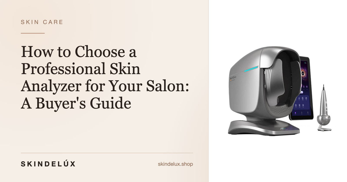 “How to Choose a Professional Skin Analyzer for Your Salon: A Buyer's Guide” — SKINDELÚX cover