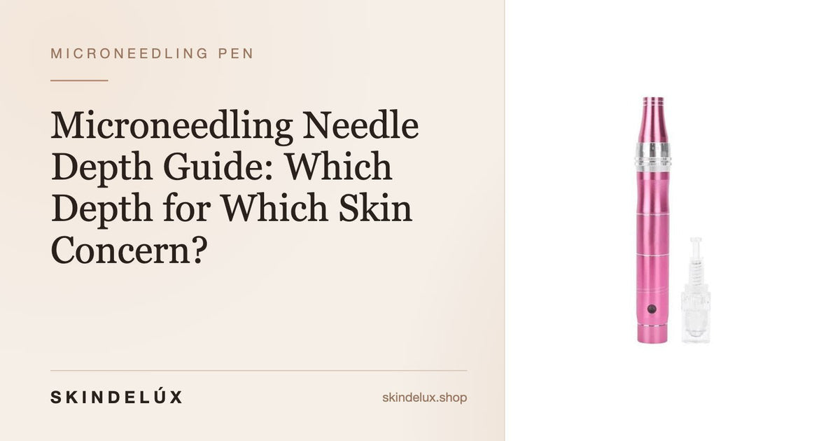Microneedling Needle Depth Guide: Which Depth for Which Skin Concern? - Skin Delux