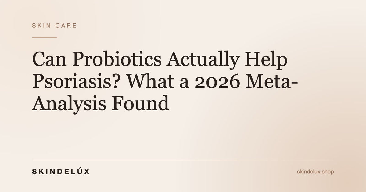 SKINDELÚX article cover: “Can Probiotics Actually Help Psoriasis? What a 2026 Meta-Analysis Found”