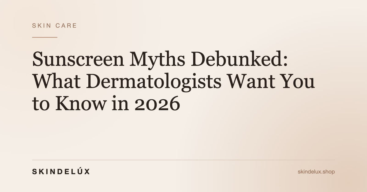 Sunscreen Myths Debunked: What Dermatologists Want You to Know in 2026 - Skin Delux